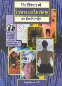 Cover of: The Effects of Stress and Anxiety on the Family (Focus on Family Matters) by Marvin Rosen