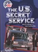 Cover of: The U.S. Secret Service (Your Government: How It Works) by 