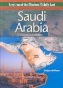 Cover of: Saudi Arabia (Creation of the Modern Middle East) by 