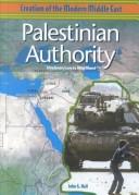 Cover of: Palestinian Authority (Creation of the Modern Middle East) by 