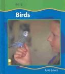 Cover of: Birds (Loves, June. Pets.) by June Loves