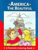 Cover of: America the Beautiful: A Patriotic Coloring Book