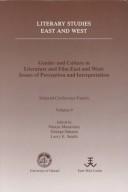 Cover of: Gender and culture in literature and film East and West: issues of perception and interpretation : selected conference papers