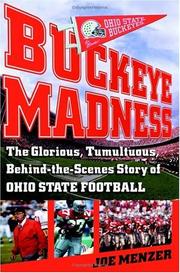 Cover of: Buckeye Madness: The Glorious, Tumultuous, Behind-the-Scenes Story of Ohio State Football