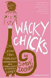 Cover of: Wacky Chicks: Life Lessons from Fearlessly Inappropriate and Fabulously Eccentric Women