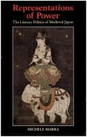 Cover of: Representations of power: the literary politics of medieval Japan