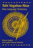 Cover of: Tohi vagahau Niue =: Niue language dictionary : Niuean-English, with English-Niuean finderlist