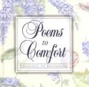 Cover of: Poems to comfort: thoughts to encourage