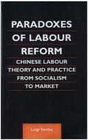 Cover of: Paradoxes of Labour Reform: Chinese Labour Theory and Practice from Socialism to Market (Chinese Worlds (University of Hawaii))