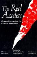 Cover of: The Red Azalea: Chinese Poetry Since the Cultural Revolution