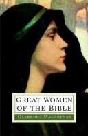 Cover of: Great women of the Bible by Clarence Edward Noble Macartney