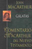 Cover of: Galatas-H: MacArthur NT Commentary: Galatians (MacArthur New Testament Commentary (Editoral Portavoz))