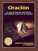Cover of: Oracion: Preacher's Outline and Sermon Bible:  Prayer (Matt. 6:5-24) (Biblia de Bosquejos y Sermones) by Anonymous