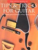 Cover of: The little book of tips & tricks for guitar | 