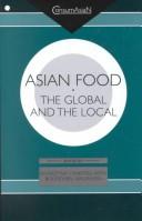 Cover of: Asian Food: The Global and the Local (Consumasian Book Series)