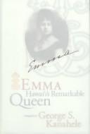 Cover of: Emma: Hawaiʻiʼs remarkable queen : a biography