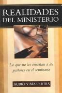 Cover of: Realidades del ministerio: Lo que no les ensenan a los pastores en el seminario