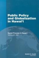 Cover of: Public policy and globalization in Hawaiʻi | 