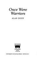 Cover of: Once were warriors | Duff, Alan