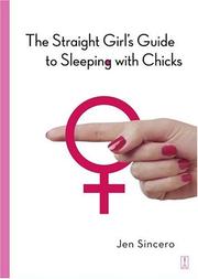Cover of: The Straight Girl's Guide to Sleeping with Chicks