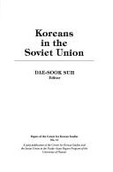 Cover of: Koreans in the Soviet Union by Dae-Sook Suh