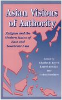 Cover of: Asian visions of authority by edited by Charles F. Keyes, Laurel Kendall, Helen Hardacre.