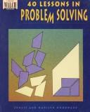 Cover of: 40 Lessons in Problem Solving