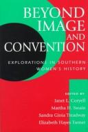 Cover of: Beyond image and convention: explorations in southern women's history