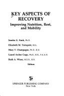 Cover of: Key Aspects of Recovery: Improving Nutrition Rest and Mobility (Disseminating Nursing Research)