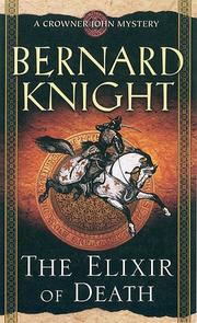 Cover of: The Elixir of Death (Crowner John Mysteries) by Bernard Knight