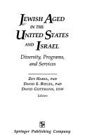 Cover of: Jewish aged in the United States and Israel by Zev Harel, David E. Biegel, David Guttmann, editors.