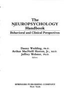 Cover of: The Neuropsychology Handbook by Danny Wedding, Arthur MacNeill, Jr. Horton