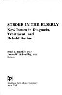 Cover of: Stroke in the Elderly: New Issues in Diagnosis, Treatment and Rehabilitation