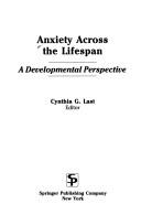 Cover of: Anxiety across the lifespan: a developmental perspective