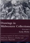 Cover of: Drawings in Midwestern collections by compiled by the Midwest Art History Society ; edited by Burton L. Dunbar and Edward J. Olszewski.