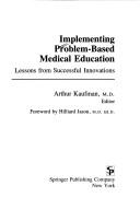 Cover of: Implementing Problem-Based Medical Education: Lessons from Successful Innovations (Springer Series on Medical Education)