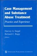 Cover of: Case Management and Substance Abuse Treatment: Practice and Experience