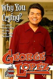 Why you crying? by George Lopez, Armen Keteyian