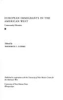European immigrants in the American West : community histories by Frederick C. Luebke