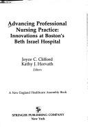 Advancing professional nursing practice by Joyce C. Clifford