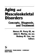 Cover of: Aging and musculoskeletal disorders: concepts, diagnosis, and treatment