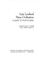 Cover of: Late Lowland Maya civilization by edited by Jeremy A. Sabloff and E. Wyllys Andrews V.