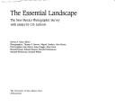 Cover of: The Essential landscape by Steven A. Yates, editor ; photographers, Thomas Barrow ... [et al.] ; with essays by J.B. Jackson.