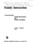 Cover of: Family interaction;: A dialogue between family researchers and family therapists