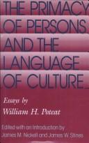 Cover of: The primacy of persons and the language of culture: essays