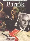 Cover of: Bartok (Illustrated Lives of the Great Composers Series)