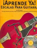Cover of: ¡Aprende Ya! A Tocar Escalas Para Guitarra (Aprende YA!)