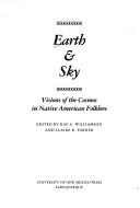 Cover of: Earth & sky: visions of the cosmos in Native American folklore