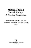 Cover of: Maternal-child health policy: a nursing perspective