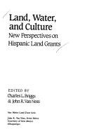 Cover of: Land, water, and culture: new perspectives on Hispanic land grants